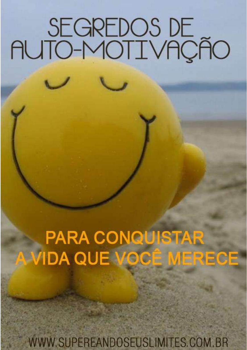 Capa de Os Segredos da Auto Motivação